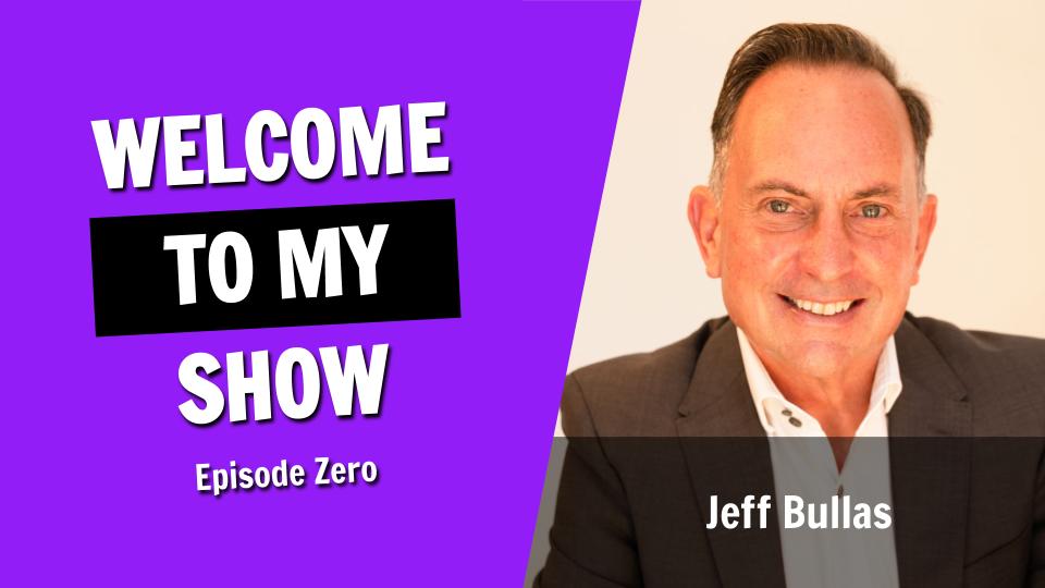 Welcome to The Jeff Bullas Show, with Jeff Bullas (Episode Zero)