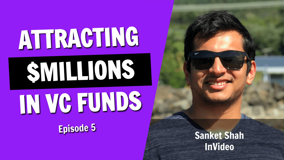 The Secret Behind Attracting Millions of Dollars in Venture Capital Funds (Episode 5)