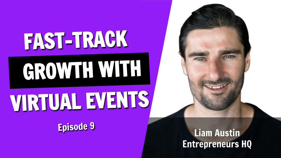 How to Run a Virtual Event and Fast-Track Business Growth (Episode 9)