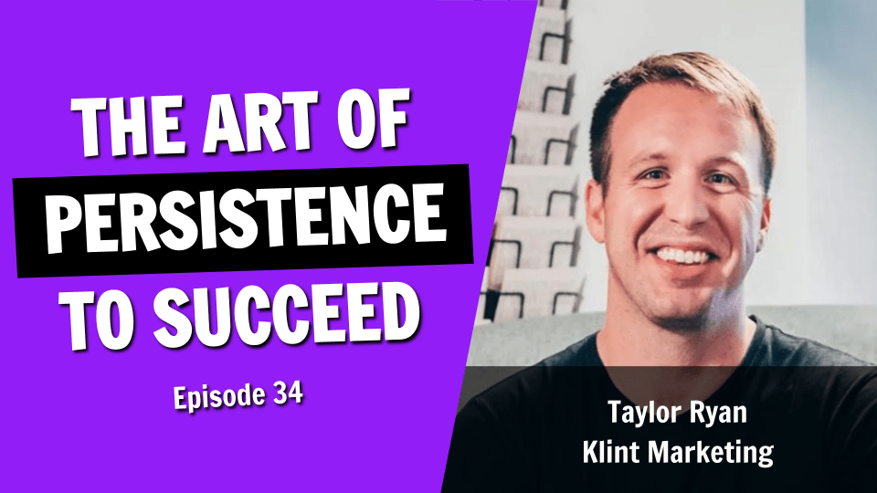 The Art of Persistence – An Entrepreneur Who Doesn’t Stop Trying (Episode 34)