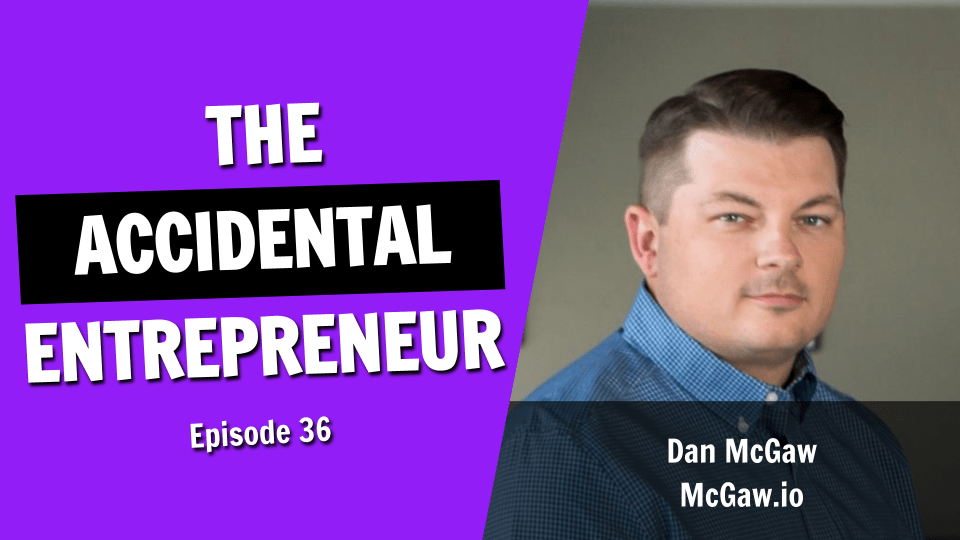 The Accidental Entrepreneur (Episode 36)