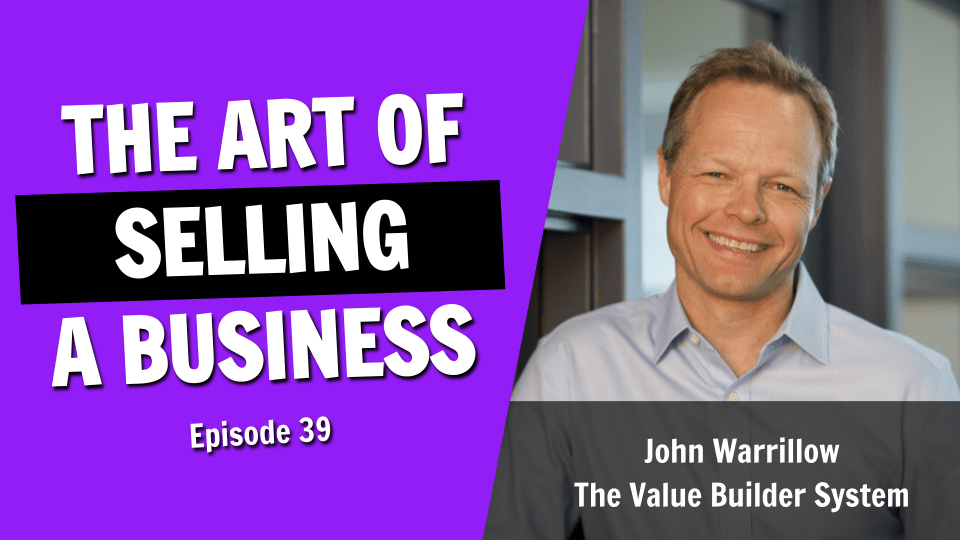 The Art of Selling Your Business (Episode 39)