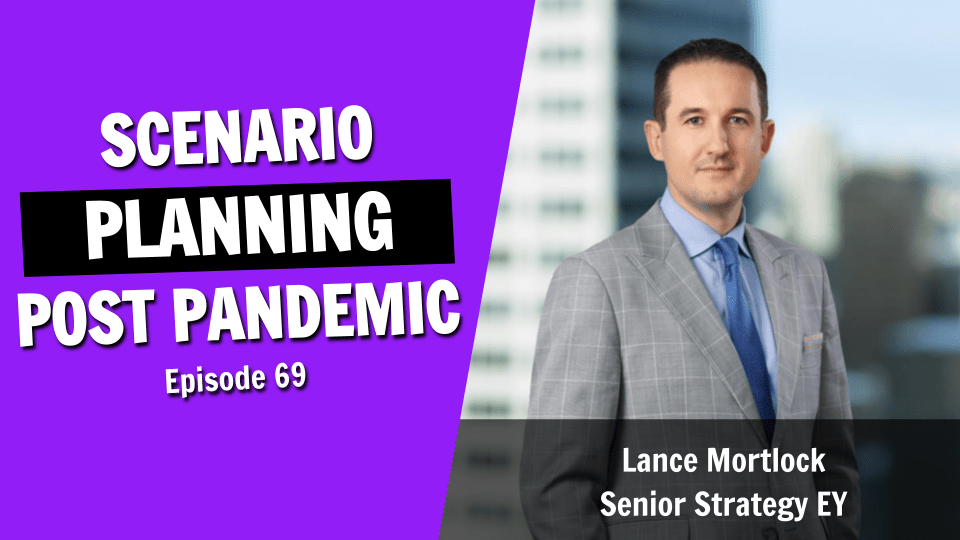 How to Use Scenario-Based Planning in a Post-Pandemic World (Episode 69)