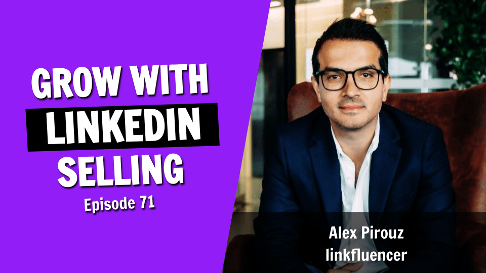 LinkedIn Selling: How to Grow Your Business with Social Media (Episode 71)