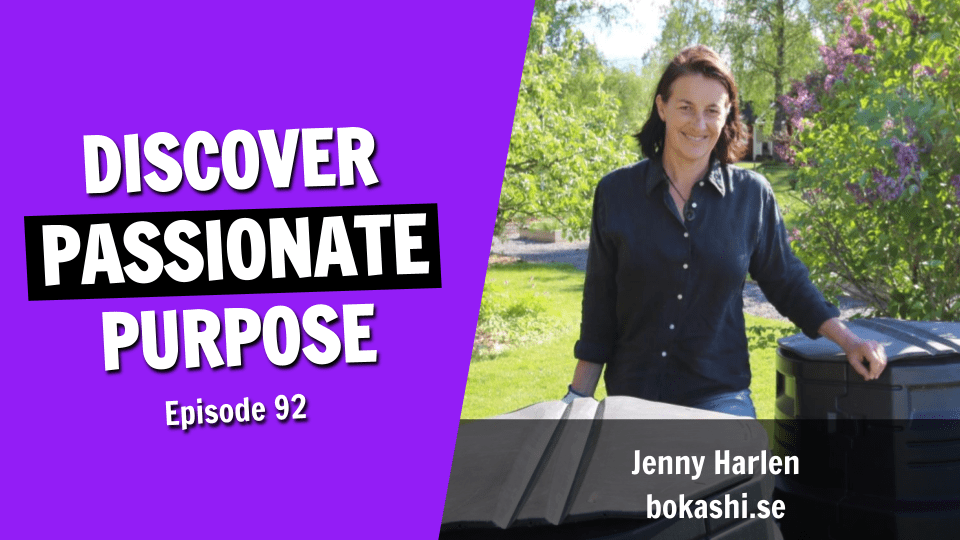 How to Discover Your Passionate Purpose (Episode 92)