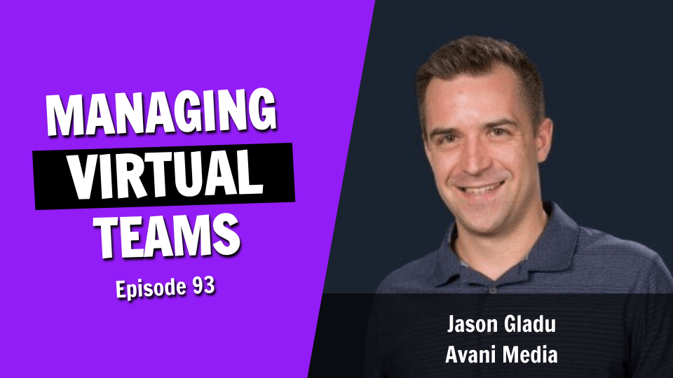 How to Manage a Virtual Global Business (Episode 93)