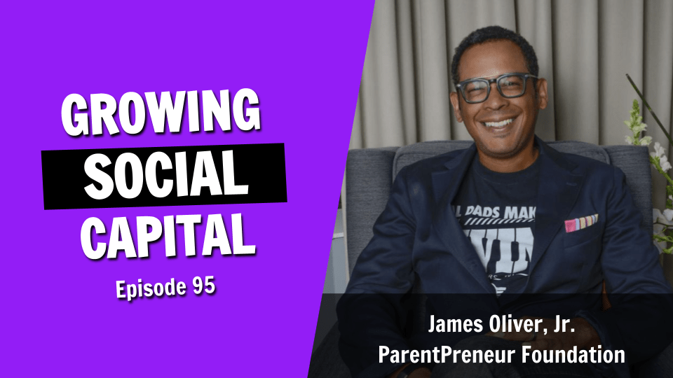 The Value of Social Capital and the Proper Way of Growing It (Episode 95)