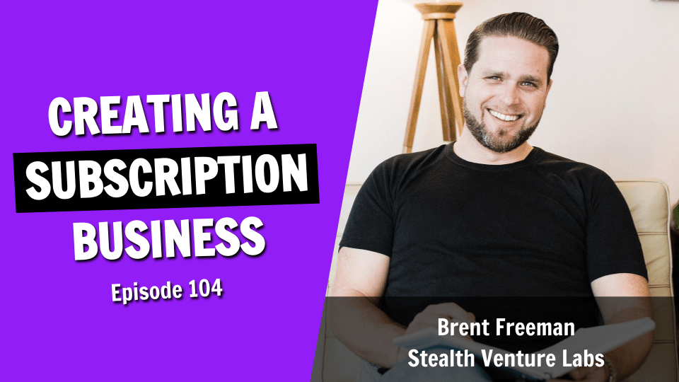 Why You Should Consider Adding a Subscription Model to Your Business (Episode 104)
