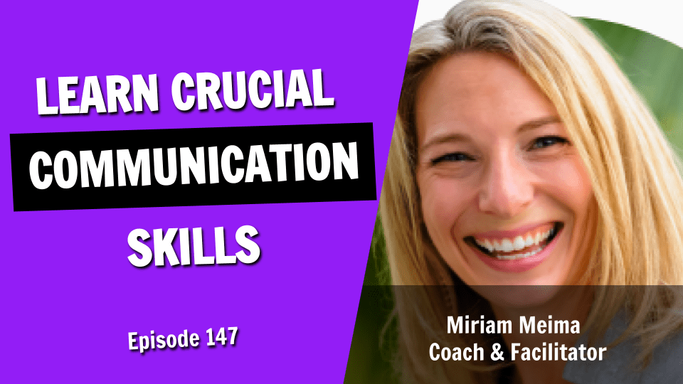 Discover the Crucial Communication Skills for Effective Leadership (Episode 147)