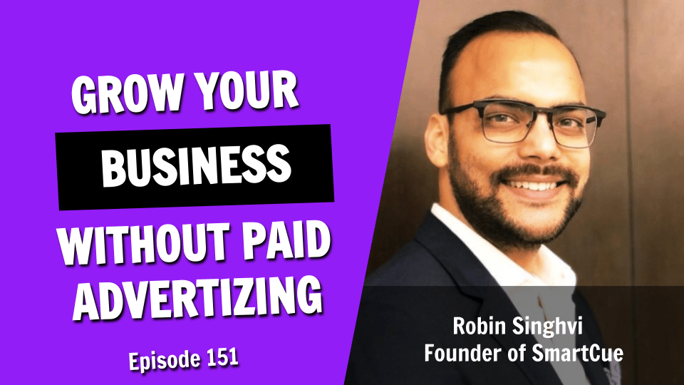 Go Organic: How to Grow Your Business Without Paid Advertizing (Episode 151)