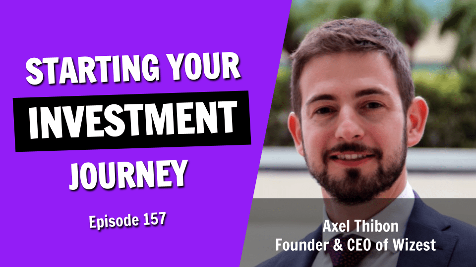 Starting Your Investment Journey with Confidence (Episode 157)