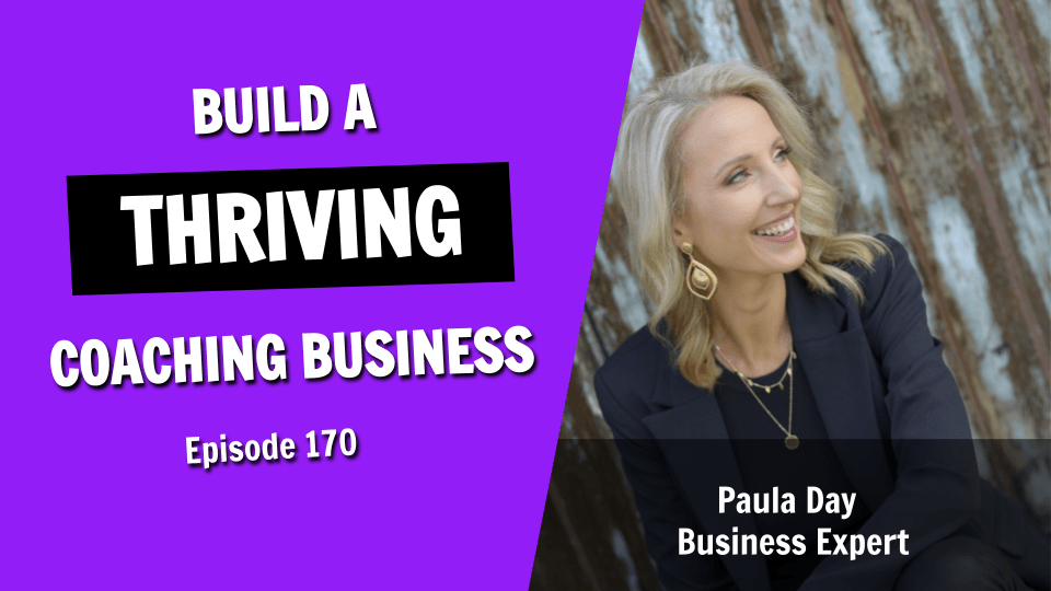 How to Build a Thriving Business as a Coach Without Burning Out (Episode 170)