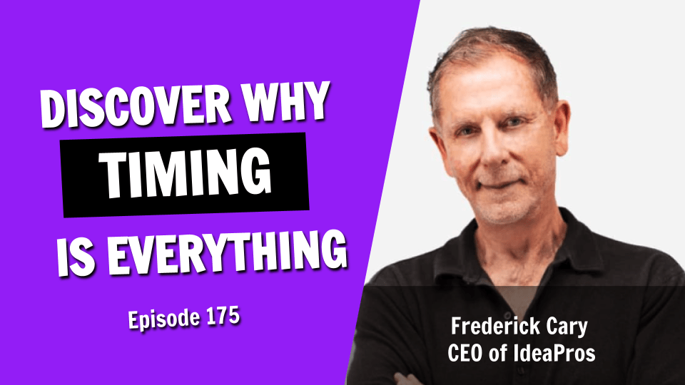 Discover Why Timing is The Most Crucial Factor for Success in Business (Episode 175)