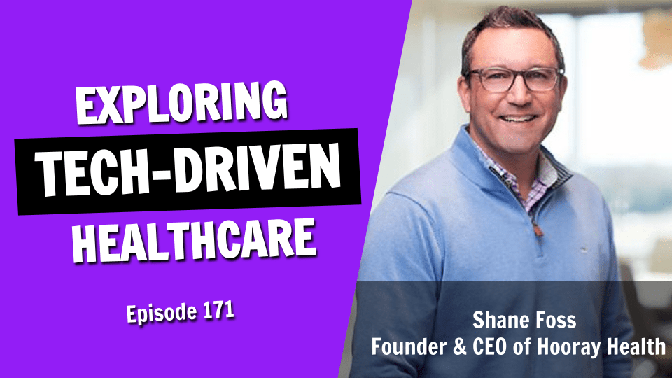 Tech-Driven Healthcare: Exploring the Impact of Digital Solutions in Medicine (Episode 171)