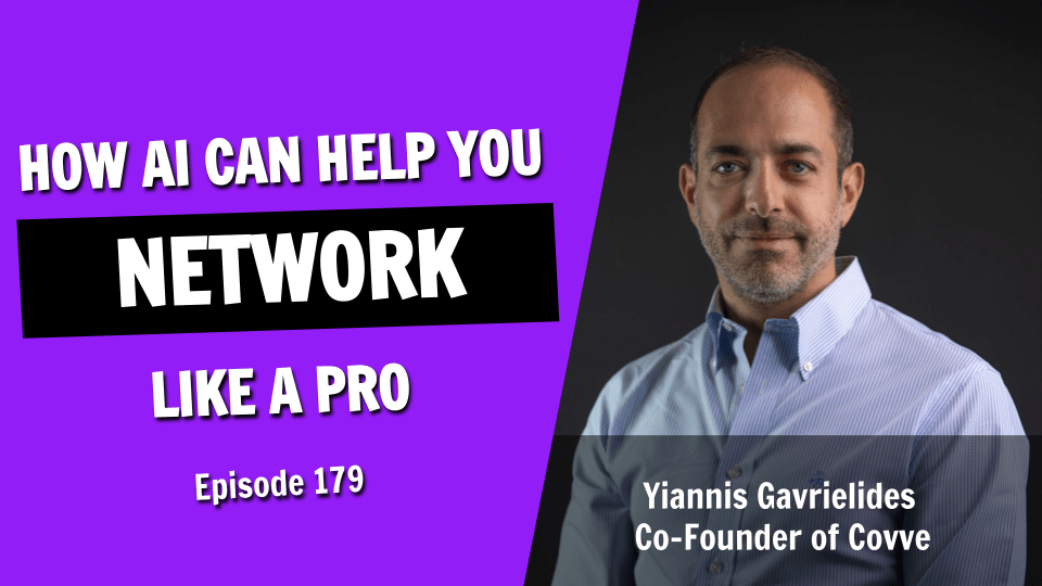How AI Can Help You Network Like a Pro (Episode 179)