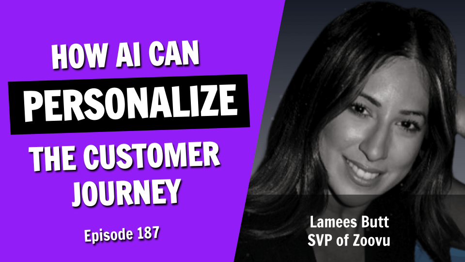 Discover How AI can Personalize the Customer Journey (Episode 187)
