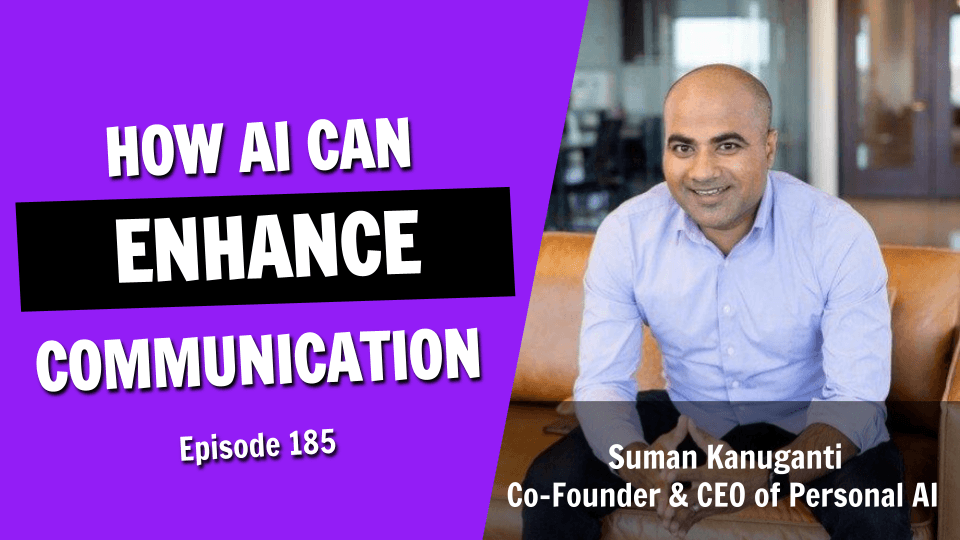 How AI Can Enhance Our Communication, Memory and Productivity (Episode 185)
