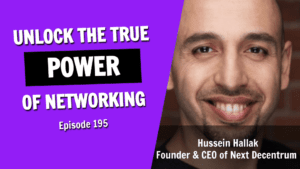 Unlock the True Power of Networking: Discover the Secrets Behind Genuine Connections (Episode 195)