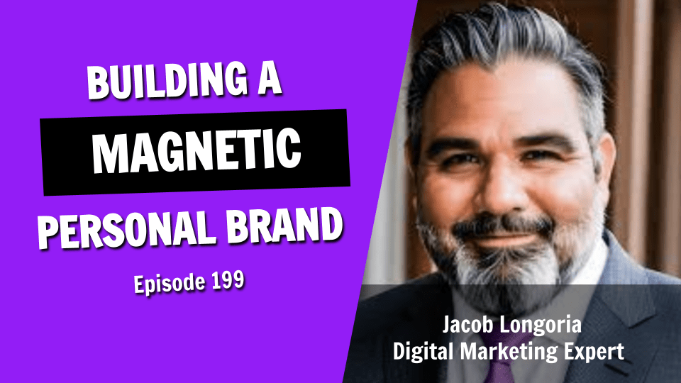 Discover the Secret to Building a Magnetic Personal Brand (Episode 199)
