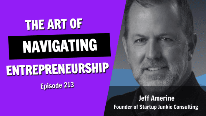 The Art of Startup Survival and Navigating Entrepreneurship (Episode 213)