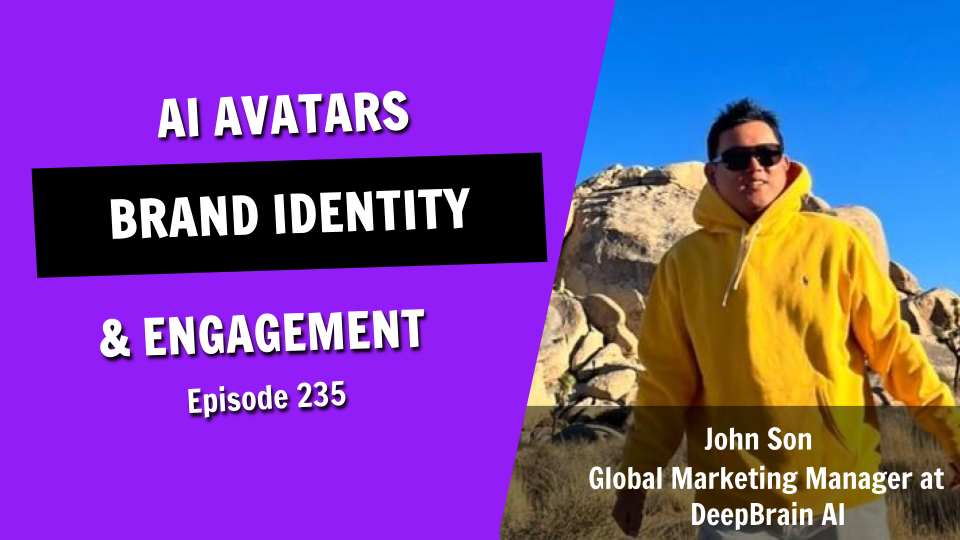 Could AI Be Your Next Brand Ambassador? Find Out (Episode 235)