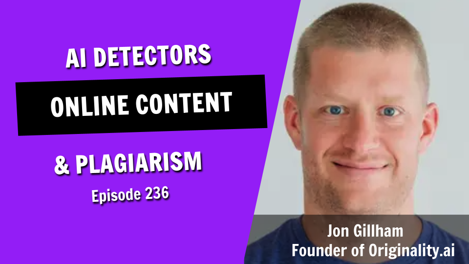Why AI May Be Rewriting the Rules of Online Content—Without You Knowing (Episode 236)